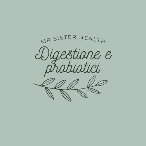 DIGESTIONE E PROBIOTICI